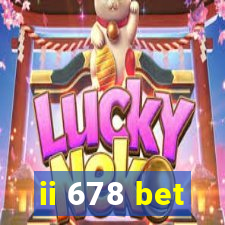 ii 678 bet