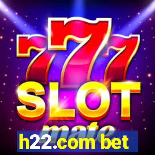 h22.com bet