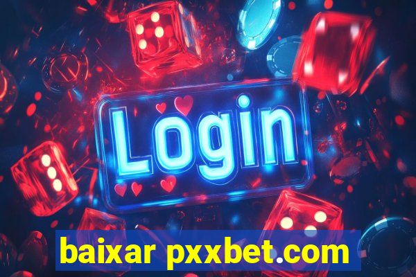 baixar pxxbet.com