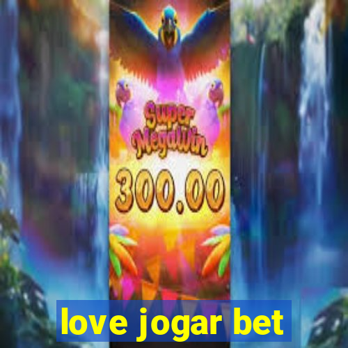 love jogar bet