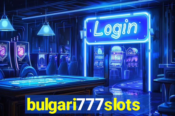 bulgari777slots.com