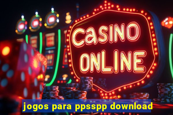 jogos para ppsspp download