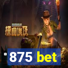 875 bet