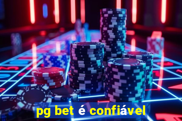 pg bet é confiável