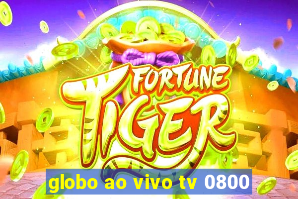 globo ao vivo tv 0800