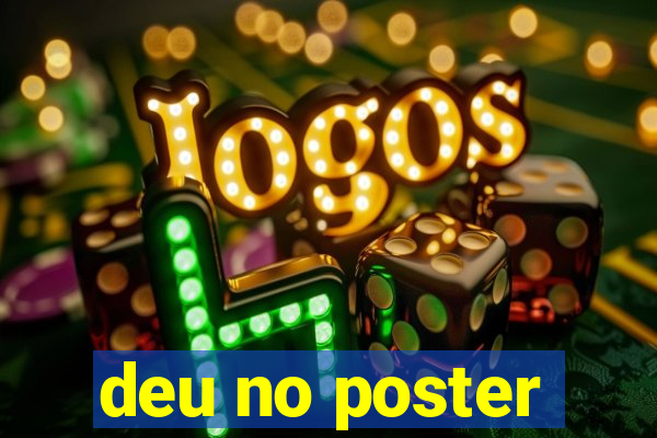 deu no poster