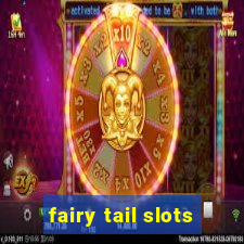 fairy tail slots