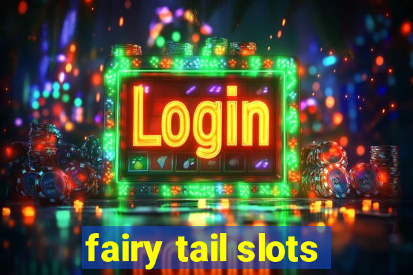 fairy tail slots