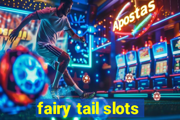 fairy tail slots