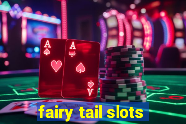 fairy tail slots