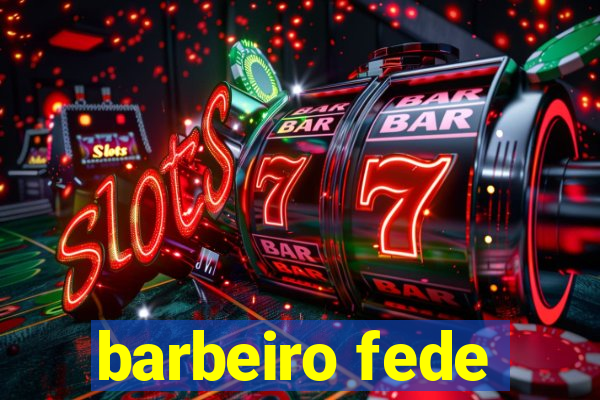 barbeiro fede