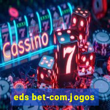 eds bet-com.jogos