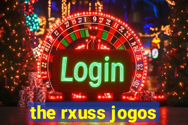 the rxuss jogos