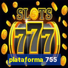 plataforma 755