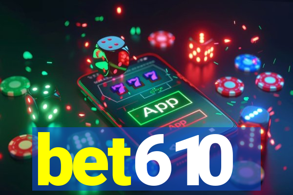 bet610