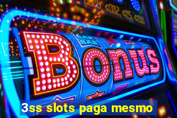 3ss slots paga mesmo