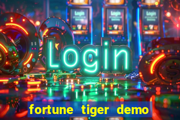 fortune tiger demo grátis dinheiro infinito