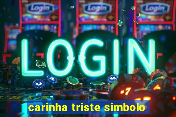 carinha triste simbolo