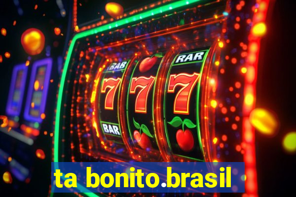 ta bonito.brasil