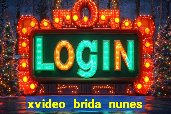 xvideo brida nunes e kid