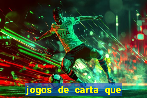 jogos de carta que ganha dinheiro
