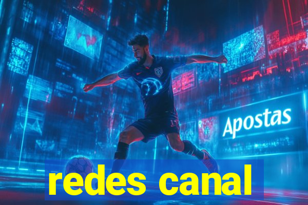 redes canal