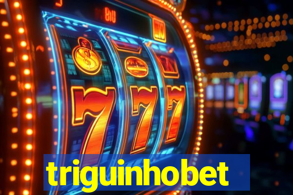 triguinhobet