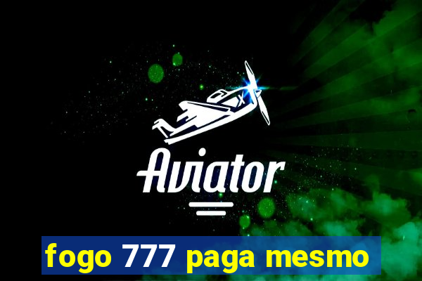 fogo 777 paga mesmo