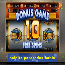 palpite paratodos bahia