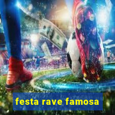 festa rave famosa