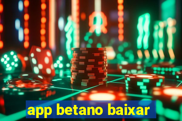 app betano baixar