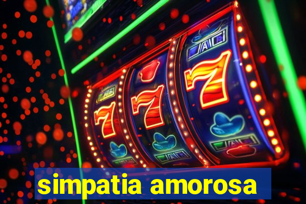 simpatia amorosa