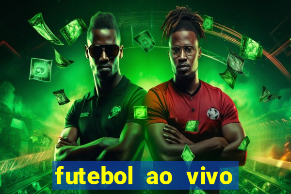 futebol ao vivo futebol muleke