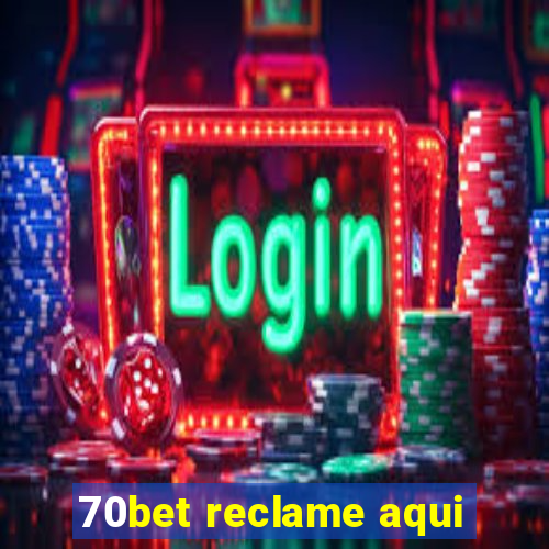70bet reclame aqui
