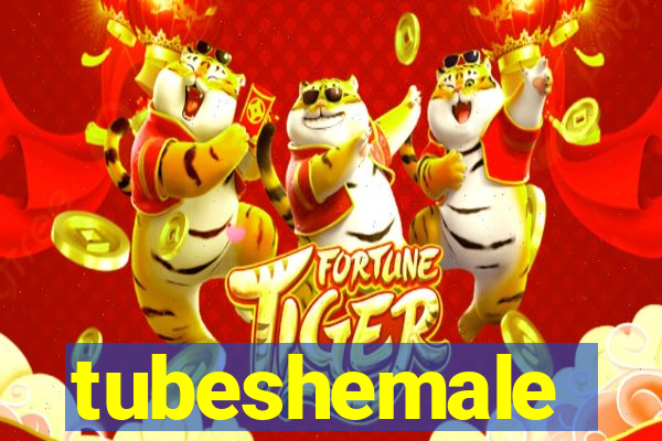 tubeshemale