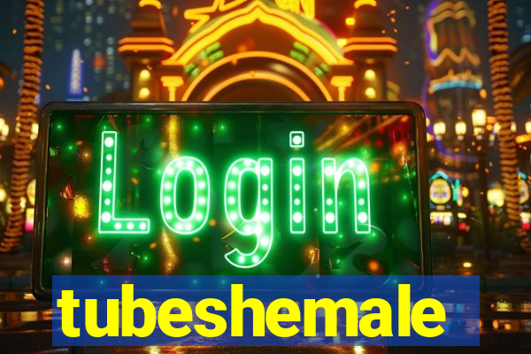 tubeshemale