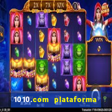 1010.com plataforma de jogos