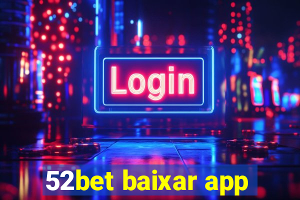 52bet baixar app