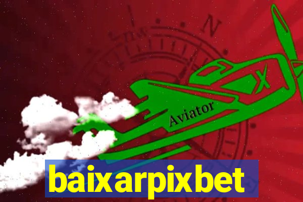 baixarpixbet
