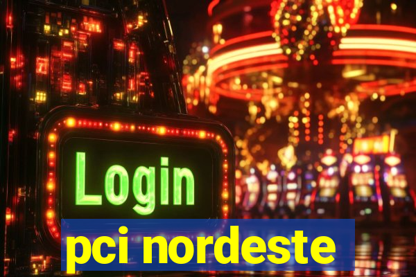 pci nordeste