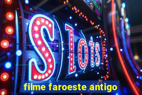 filme faroeste antigo
