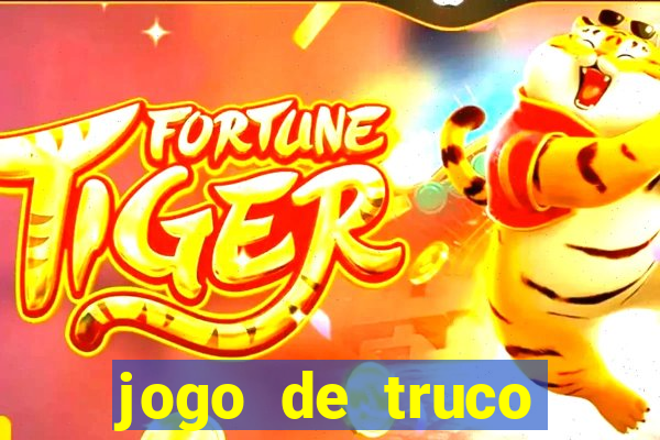 jogo de truco valendo dinheiro real