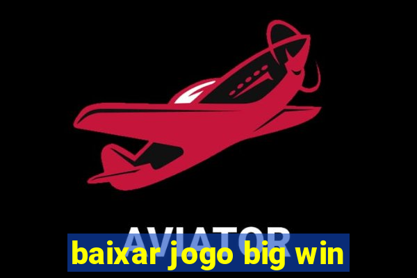 baixar jogo big win