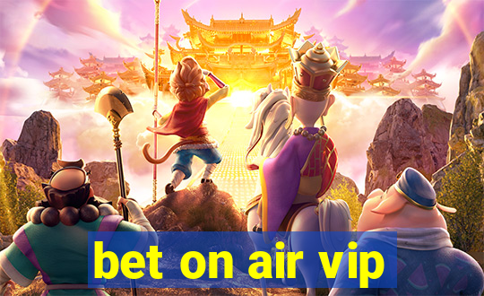 bet on air vip