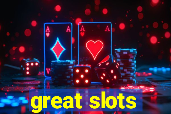great slots