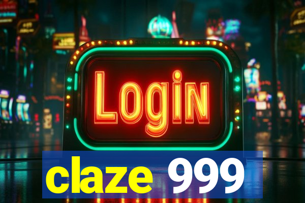 claze 999