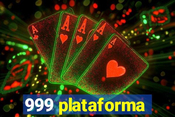 999 plataforma