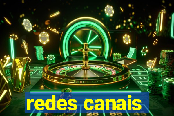 redes canais