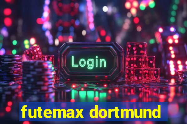 futemax dortmund