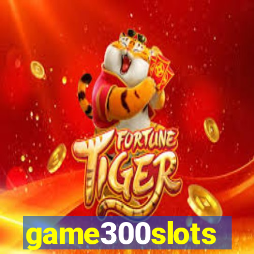 game300slots